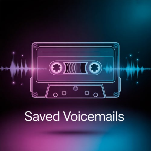 Saved Voicemails