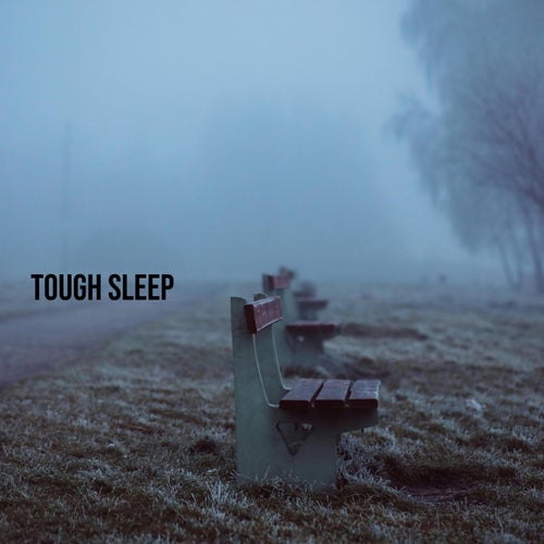 Tough Sleep