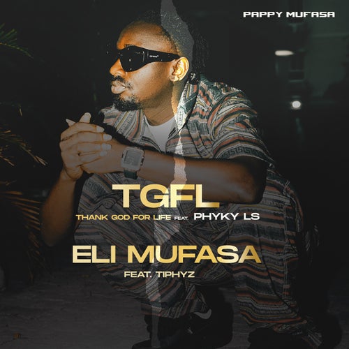 TGFL(Thank God for Life) / Eli Mufasa