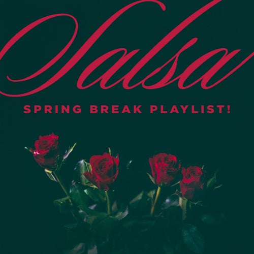 Salsa Spring Break Playlist!