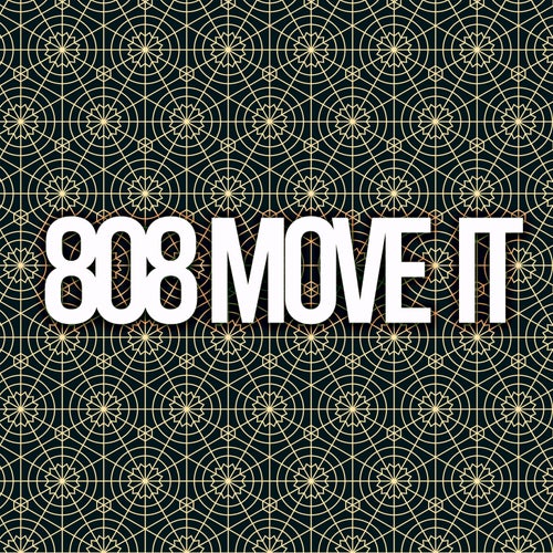 808 MOVE IT