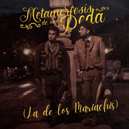 Metamorfosis de una Peda (La de los Mariachis)