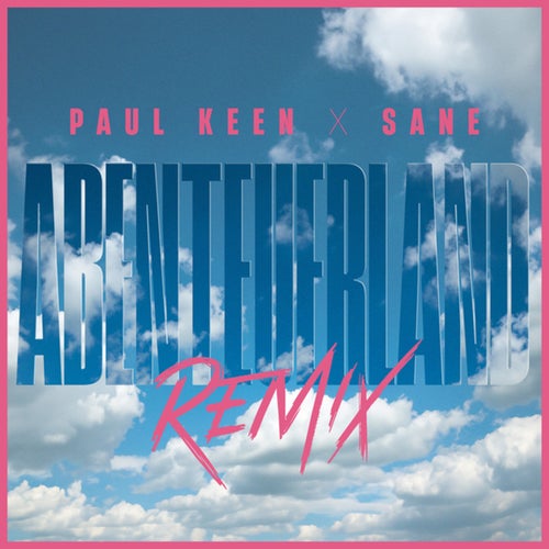 Abenteuerland (Paul Keen x SANE Remix)