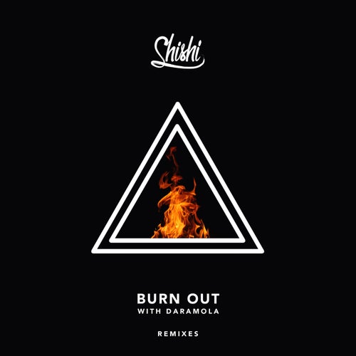 Burn Out (feat. Daramola) [Remixes]