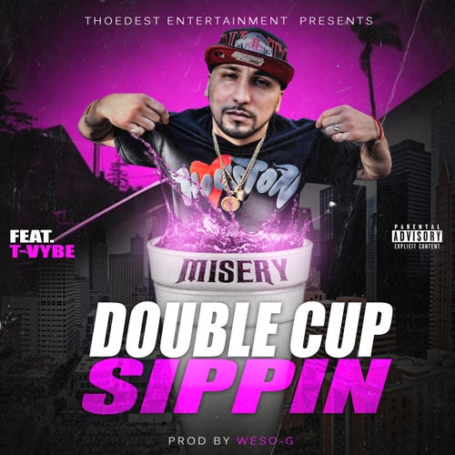 Double Cup Sippin (feat. T Vybe)