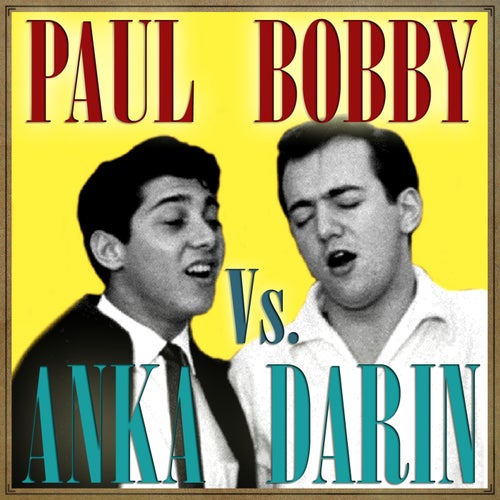 Paul Anka vs. Bobby Darin