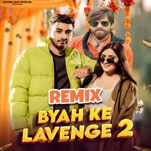Byah Ke Lavenge 2 (REMIX)