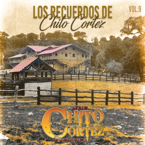 Los Recuerdos de Chito Cortez, Vol. 9