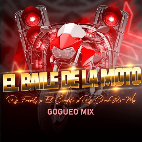 El Baile De La Moto (Gogueo Mix)