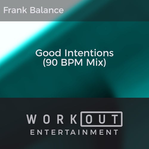 Good Intentions (90 BPM Mix)
