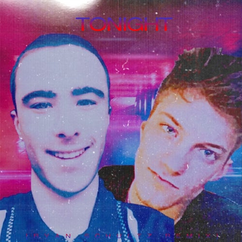 Tonight -  [Ryan Schultz Remix]