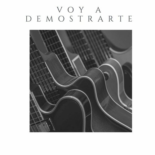 voy a demostrarte