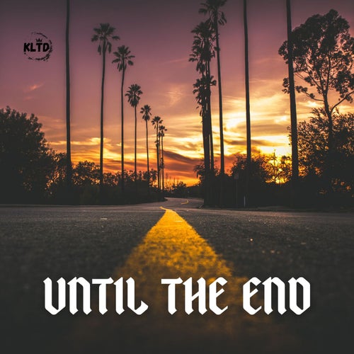 Until The End