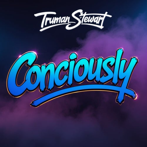 Conciously