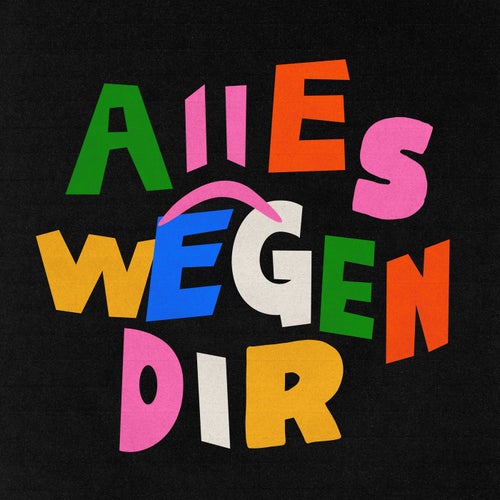 Alles wegen Dir