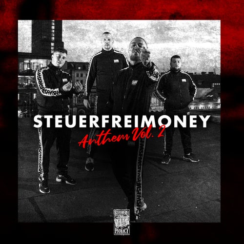 Steuerfreimoney Anthem Vol. 2 (feat. AchtVier, TaiMO, Stanley, Danny 111)