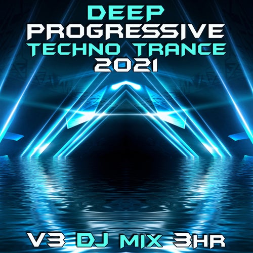 Deep Progressive Techno Trance 2021 Top 40 Chart Hits, Vol. 3 + DJ