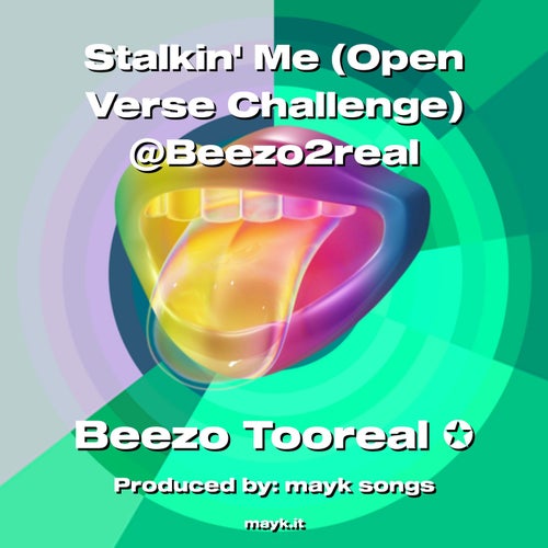 Stalkin Me (Open Verse Challenge) @Beezo2real