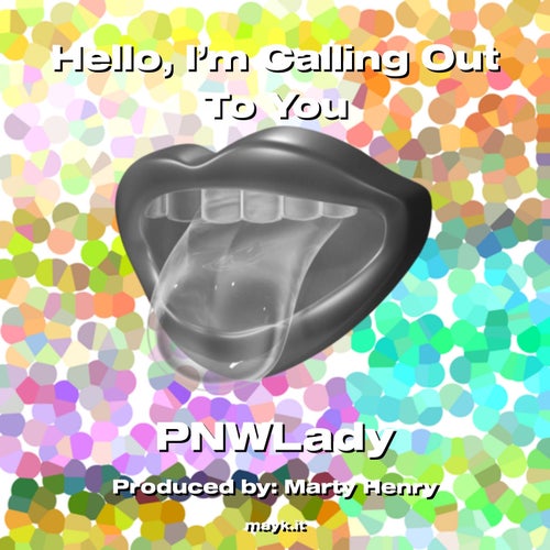 Hello  I’m Calling Out To You