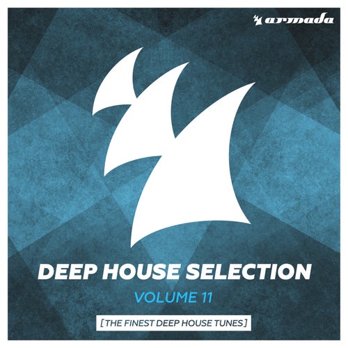 Armada Deep House Selection, Vol. 11 (The Finest Deep House Tunes) (Extended Versions)