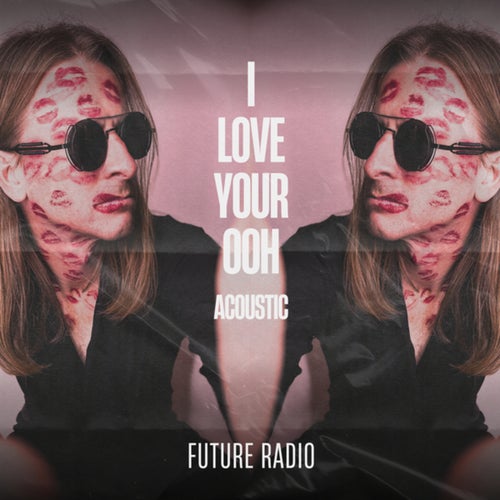 I Love Your Ooh (Acoustic)