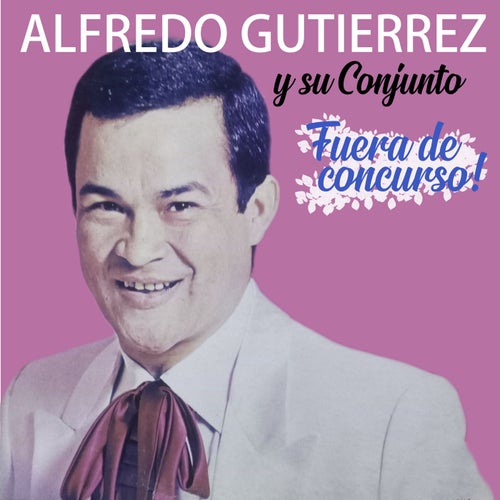 Alfredo Gutiérrez Y Su Conjunto