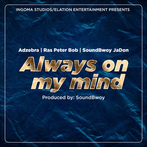 Always On My Mind (feat. Ras Peter Bob and AdZebra)