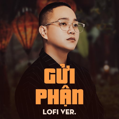 Gửi Phận (Lofi Version)