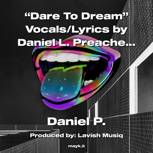Dare To Dream Vocals/Lyrics by L. Preacher