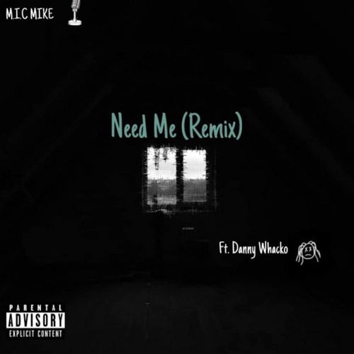 Need Me - Remix (feat. Danny Whacko)