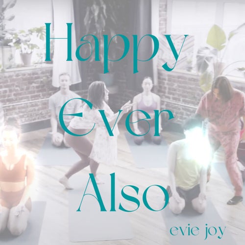 Happy Ever Also