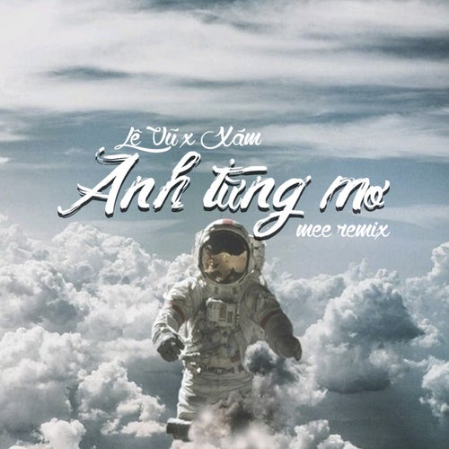 Anh Từng Mơ (Mee Remix)