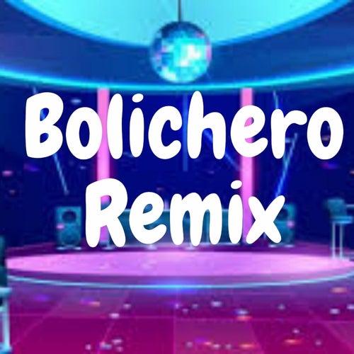 Bolichero Remix