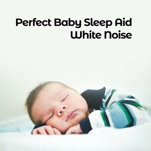 Perfect Baby Sleep Aid White Noise