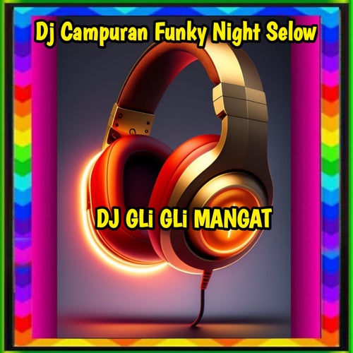 Dj Campuran Funky Night Selow