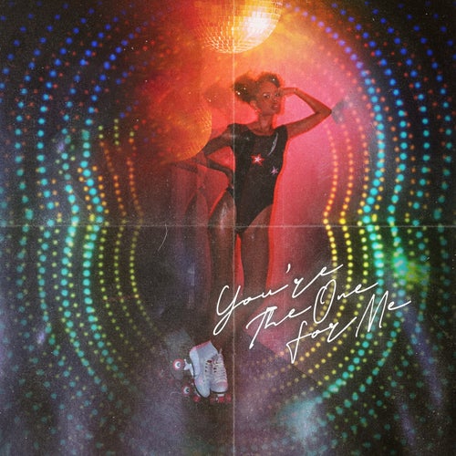 You're the One For Me