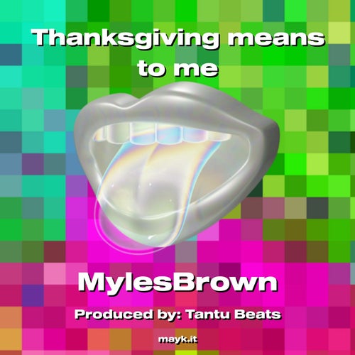 Thanksgiving means to me