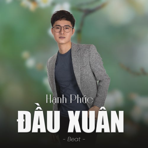 Hạnh Phúc Đầu Xuân (Beat)