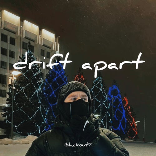 drift apart