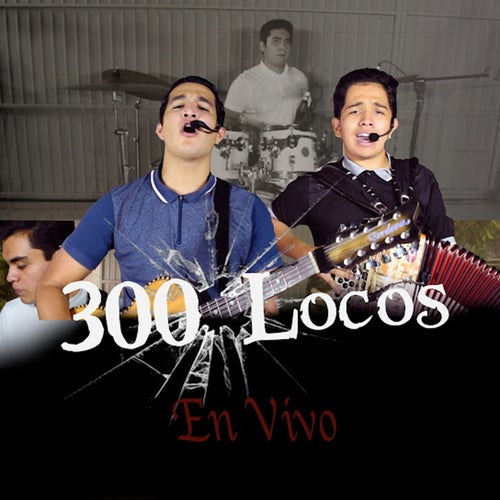 300 Locos (En Vivo)