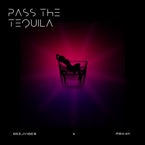 Pass The Tequila (feat. RbA4K)