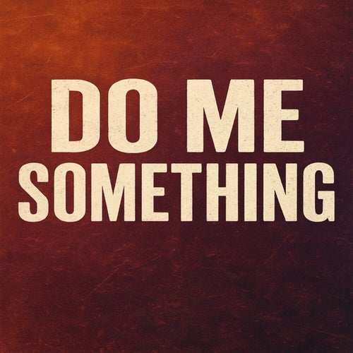 Do Me Something (DMS)