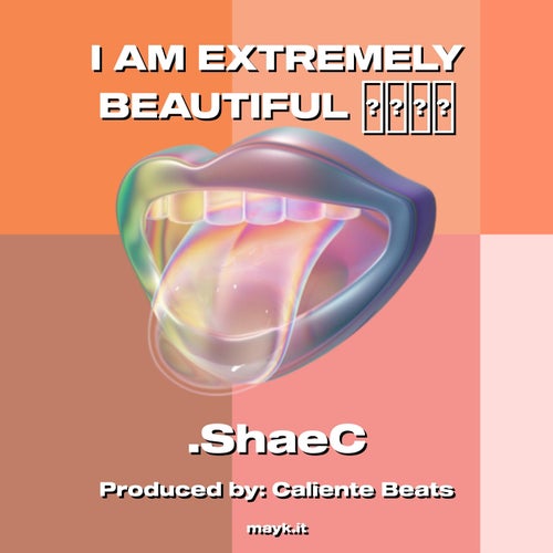 I AM EXTREMELY BEAUTIFUL