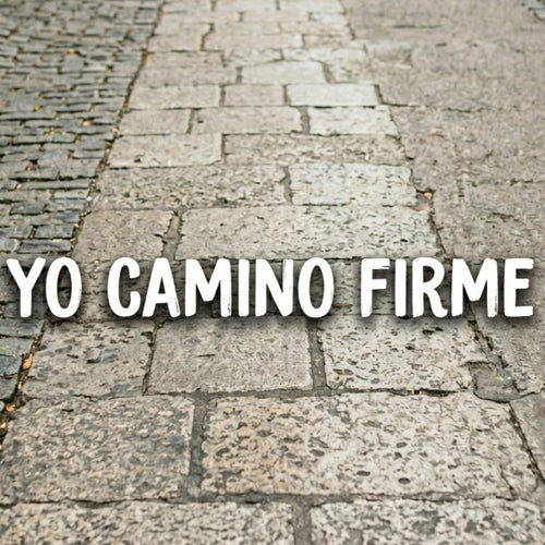 Yo camino firme