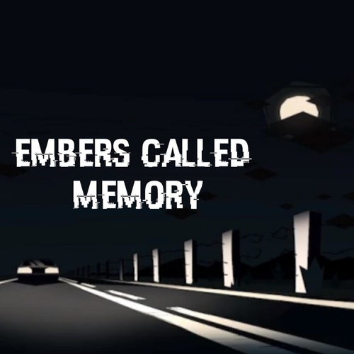 Embers Called Memory