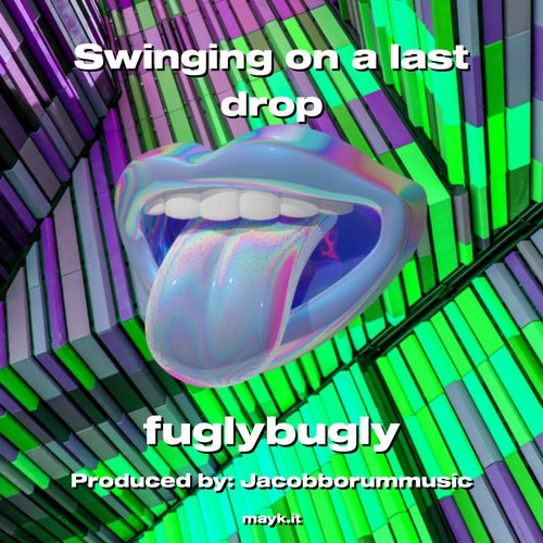 Swinging on a last drop