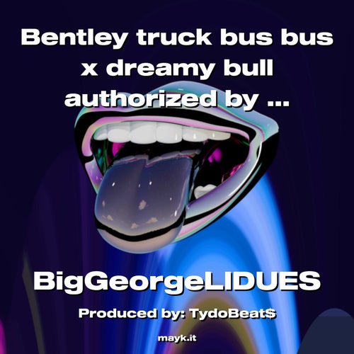 Bentley truck bus bus x dreamy bull authorized by Jason Delk