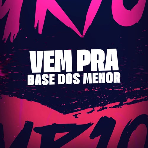 Vem pra Base dos Menor