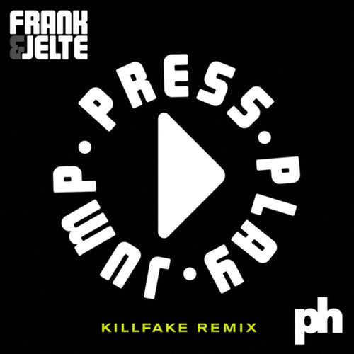 Press.Play.Jump (Killfake Remix)