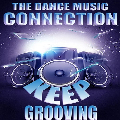 Keep Grooving by the dance music connection on Beatsource